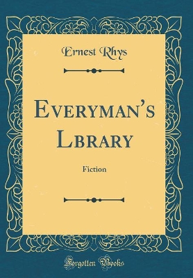 Everyman's Lbrary: Fiction (Classic Reprint)