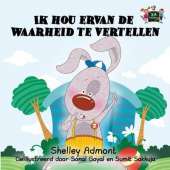 Ik Hou Ervan de Waarheid Te Vertellen: I Love to Tell the Truth (Dutch Edition)