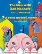 The Man with Bad Manners / A rossz modorú ember: Bilingual English-Hungarian Edition / Kétnyelvű angol-magyar kiadás
