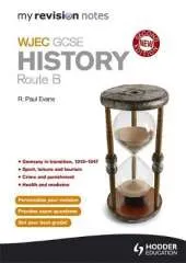 My Revision Notes: WJEC History Route B Second Edition