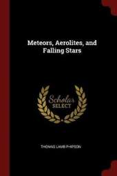 Meteors, Aerolites, and Falling Stars