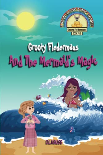Grooty Fledermaus And The Mermaid's Magic: A Read Along Early Reader