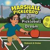 Marshall Picklebro: The Pickleball Dream