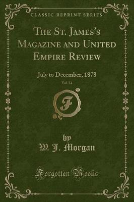 The St. James's Magazine and United Empire Review, Vol. 34: July to December, 1878 (Classic Reprint)