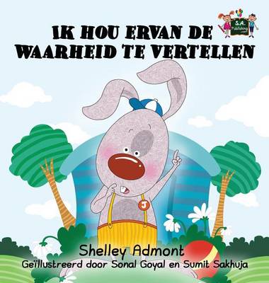 Ik Hou Ervan de Waarheid Te Vertellen: I Love to Tell the Truth (Dutch Edition)