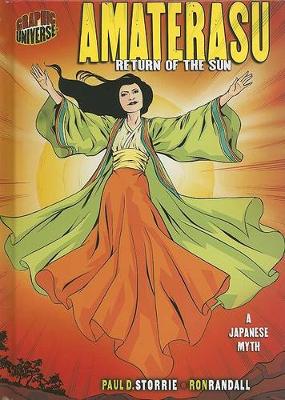 Amaterasu: Return of the Sun - A Japanese Myth Graphic Myths and Legends Series