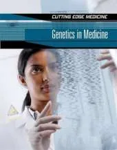 Cutting Edge Medicine: Genetics In Medicine