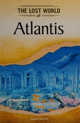 Atlantis (Lost Worlds and Mysterious Civilizations)