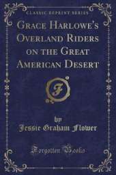 Grace Harlowe's Overland Riders on the Great American Desert (Classic Reprint)