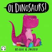 Oi Dinosaurs! Audiobook