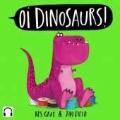 Oi Dinosaurs! Audiobook