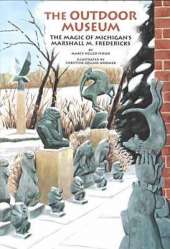 The Outdoor Museum: The Magic of Michigan's Marshall M.Fredericks