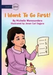 I Want to Go First!