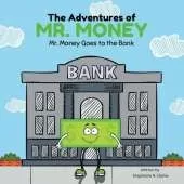 The Adventures of Mr. Money: Mr. Money Goes to the Bank