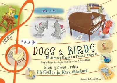 Dogs and Birds: Nursery Rhymes and Famous Melodies (Animal Notes Edition)
