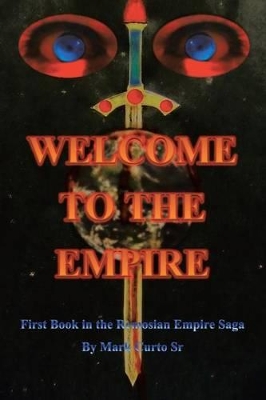 Welcome to the Empire: First Book in the Remosian Empire Saga