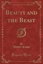 Beauty and the Beast (Classic Reprint)