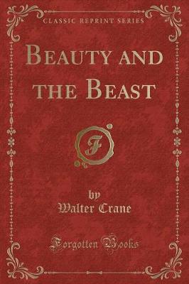 Beauty and the Beast (Classic Reprint)