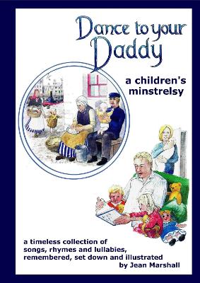 Dance to Your Daddy: A children's minstrelsy