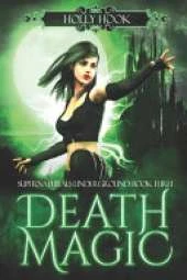 Death Magic [Supernaturals Underground, Book Three]