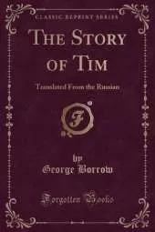 The Story of Tim: Translated From the Russian (Classic Reprint)