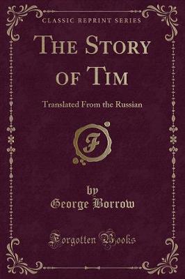 The Story of Tim: Translated From the Russian (Classic Reprint)