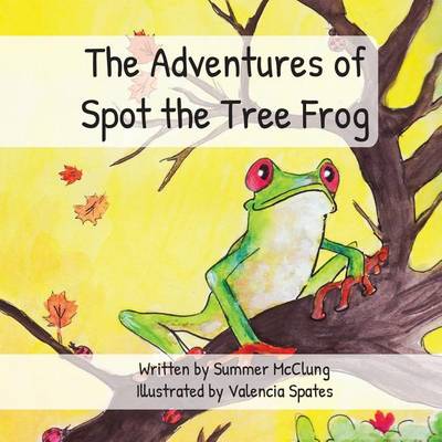 The Adventures of Spot the Tree Frog