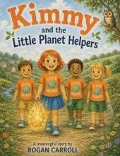 Kimmy and the Little Planet Helpers: A Children's Story About Kindness, Recycling, and Protecting Nature
