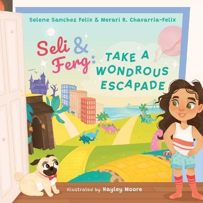 Seli & Ferg: Take A Wondrous Escapade