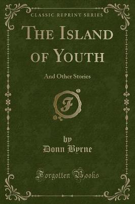 The Island of Youth: And Other Stories (Classic Reprint)