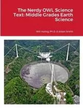 The Nerdy OWL Science Text: Middle Grades Earth Science