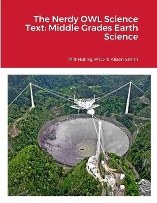 The Nerdy OWL Science Text: Middle Grades Earth Science