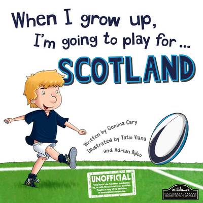 When I Grow Up, I'm Going to Play for Scotland (Rugby)