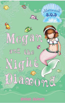 Megan and the Night Diamond: Mermaid SOS