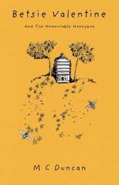 BETSIE VALENTINE AND THE HONOURABLE HONEYBEE