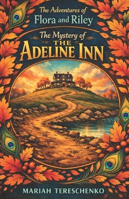 The Adventures of Flora and Riley: The Mystery of the Adeline Inn