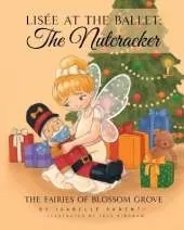 Lisée At The Ballet: The Nutcracker: A Magical Ballerina Fairytale