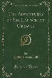 The Adventures of Sir Launcelot Greaves (Classic Reprint)
