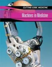 Cutting Edge Medicine: Machines In Medicine