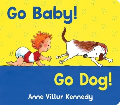 Go Baby Go Dog: Go Dog