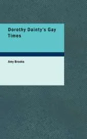 Dorothy Dainty's Gay Times