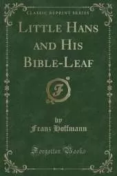 Little Hans and His Bible-Leaf (Classic Reprint)