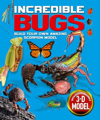 Incredible Bugs: Build Your Own Amazing Scorpion Model