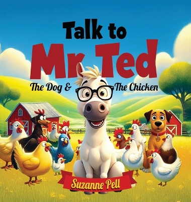 Talk to Mr. Ted: The Dog & The Chicken