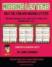 Kindergarten Homework Sheets (Missing letters help Owl find her missing letters): This book contains 30 full-color activity sheets for children aged 4 to 6