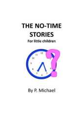 The No-Time Stories: For Little Children