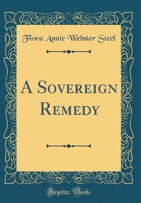 A Sovereign Remedy (Classic Reprint)