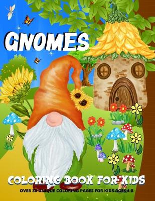 Gnomes Coloring Book: Gnomes Coloring Book For Kids - Boys And Girls Fun Gnome Coloring Pages For Kids Ages 4-8
