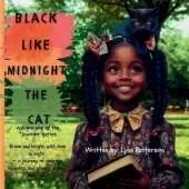 Black like Midnight the Cat: A journey of courage, kindness, compassion and learning to love the skin you're in.