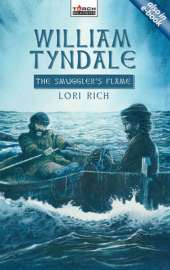 William Tyndale: The Smuggler's Flame